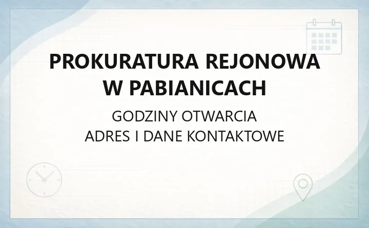 Prokuratura Rejonowa w Pabianicach - kontakt, zasięg działania, zawiadomienie o przestępstwie