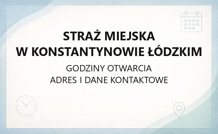 Straż Miejska w Konstantynowie Łódzkim - kontakt, zgłoszenia, obowiązki mieszkańców